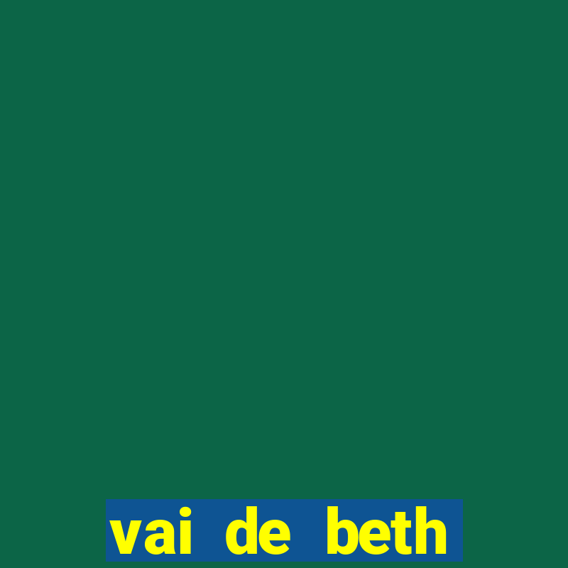 vai de beth gusttavo lima